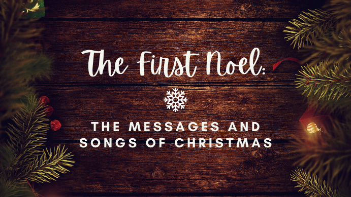The First Noel: The Messages and Songs of Christmas